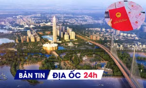 Địa ốc 24H: Khởi công loạt 'siêu dự án' chục nghìn tỷ; người dân được nới thời hạn ghi nợ tiền sử dụng đất