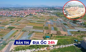 Địa ốc 24H: Khu đô thị gần 15.000 tỷ đồng ở Hà Nội có chủ; địa phương nào giá đất nền tăng cao nhất?