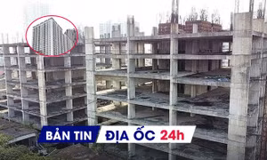 Địa ốc 24H: Thủ tướng yêu cầu xử lý dứt điểm dự án tồn đọng; Bất động sản hút dòng tiền kiều hối