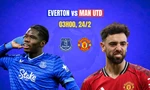 Nhận định Everton vs MU, 03h00 ngày 24/2: Trở lại top 4