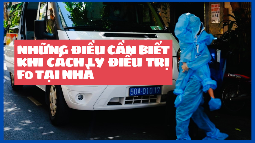 Những điều cần biết khi cách ly điều trị F0 tại nhà