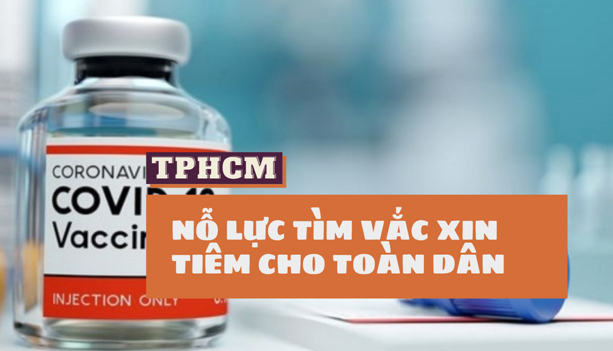 TPHCM tìm nguồn vắc xin COVID-19 để tiêm cho hơn 7 triệu người