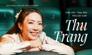 Thu Trang: "Nếu không mơ lớn, cứ làm tàn tàn hoài thì không bao giờ đi xa được"