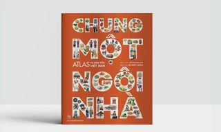 Chung một ngôi nhà: Cuốn sách nối vòng tay lớn, thêm yêu 54 dân tộc Việt Nam