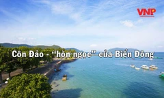 Côn Đảo - “Hòn ngọc” của Biển Đông