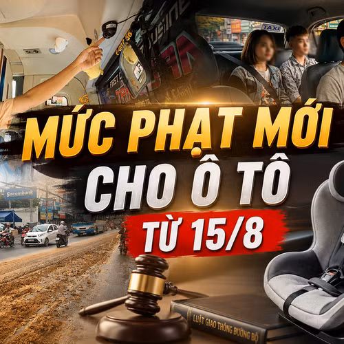 Những mức phạt vi phạm mới với xe ô tô, từ 15/8