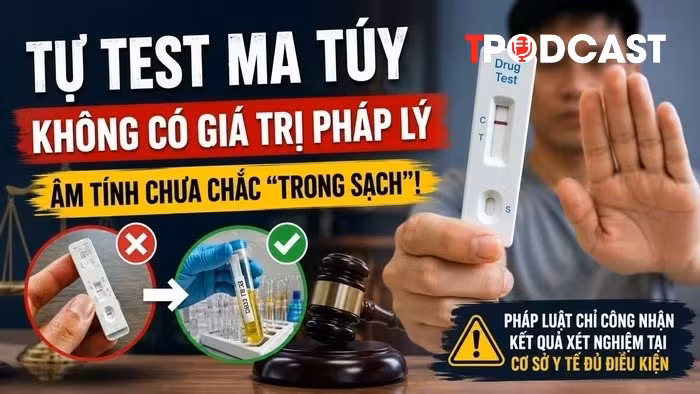NÓNG 28/5: Vì sao tự test ma túy không có giá trị pháp lý?