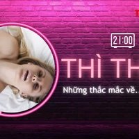 THÌ THẦM: Chuyên gia tình dục học giải đáp những thắc mắc về cực khoái mà bạn không biết hỏi ai