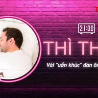 THÌ THẦM: Vài 'uẩn khúc' đàn ông trong sex