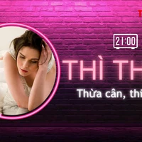 THÌ THẦM: Thừa cân, thiếu sex có đúng?