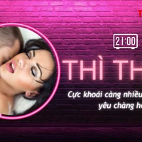 THÌ THẦM: Khi cơ thể nàng gửi thông điệp thầm kín, hãy nghiêm túc đáp ứng