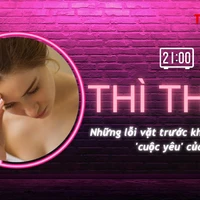 THÌ THẦM: Những lỗi vặt phá hủy 'cuộc yêu' của bạn