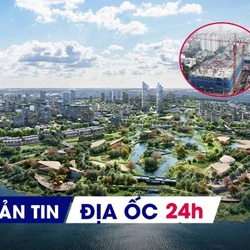 Địa ốc 24H: Bất động sản nghỉ dưỡng phục hồi cục bộ; 29 lô đất sát 'siêu' Khu đô thị Olympic lên sàn đấu giá