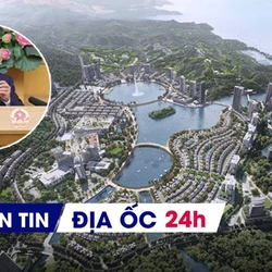 Địa ốc 24H: Yêu cầu kiểm soát giá BĐS ngay từ đầu vào; sắp khởi công nhiều dự án tỷ USD