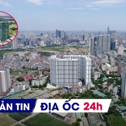 Địa ốc 24H: Thu hồi đất triển khai 'đại dự án' 925.000 tỷ đồng; Bắc Ninh có thêm khu NƠXH gần 1.400 căn