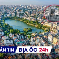 Địa ốc 24H: Giá BĐS không 'hạ nhiệt' dù lãi suất tăng; bắt đầu lấy ý kiến về quy hoạch Thủ đô tầm nhìn 100 năm
