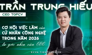 Cơ hội việc làm của cử nhân công nghệ trong năm 2026 từ góc nhìn của CEO TopCV Trần Trung Hiếu