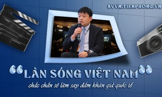 'Làn sóng Việt Nam' chắc chắn sẽ làm say đắm khán giả quốc tế