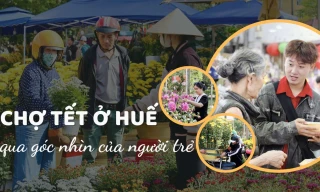 Chợ Tết ở Huế qua góc nhìn của người trẻ