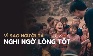 Kỳ 3: Vì sao người ta nghi ngờ lòng tốt?