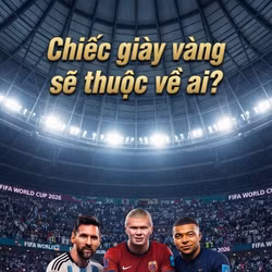 TP NOW: Chiếc giày vàng World Cup 2026 sẽ gọi tên ai?
