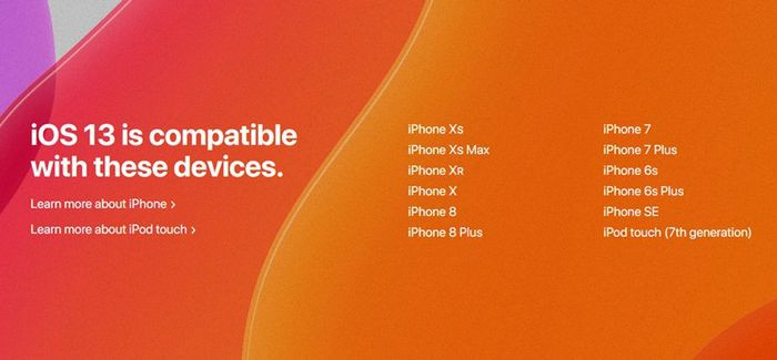 Danh sách các dòng iPhone hỗ trợ iOS 13. (Ảnh: Apple) Danh sách các dòng iPhone hỗ trợ iOS 13. (Ảnh: Apple)