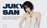 Juky San: Hãy làm điều mình làm tốt nhất, biết đâu sẽ tìm ra hướng đi