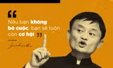 10 phát ngôn truyền cảm hứng cho giới trẻ của Jack Ma