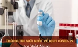 Thông tin mới nhất về diễn biến dịch COVID-19 tại Việt Nam
