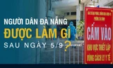 Người dân Đà Nẵng được làm gì sau ngày 5/9? 