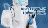Thông tin mới nhất về tình hình dịch COVID-19 tại Việt Nam