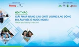 Hội thảo Giải pháp nâng cao chất lượng lao động đi làm việc nước ngoài