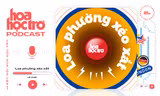 Hoa Học Trò đã có phiên bản Podcast: Thổi bay cơn stress cùng “Loa Phường xéo xắt“