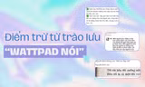 Mặt trái của trào lưu "Wattpad nói": Biến tấu mất cái hay của tác phẩm kinh điển