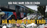 Người dân 7 lần chặn xe rác vào bãi Nam Sơn, đòi quyền lợi