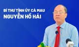 Chân dung tân Bí thư Tỉnh ủy Cà Mau Nguyễn Hồ Hải