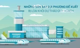 Những dự án sân bay địa phương bị loại khỏi dự thảo quy hoạch