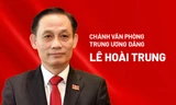 Chân dung tân Chánh văn phòng Trung ương Đảng Lê Hoài Trung