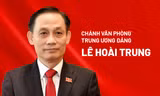 Chân dung tân Chánh văn phòng Trung ương Đảng Lê Hoài Trung