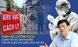 9 bài học chống dịch COVID-19 các địa phương cần áp dụng khi giãn cách xã hội
