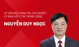 Chân dung tân Chủ nhiệm Uỷ ban Kiểm tra Trung ương Nguyễn Duy Ngọc
