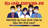 Địa chấn COVID-19: 190.000 du học sinh Việt bị đảo lộn thế nào?