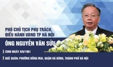 Chân dung người phụ trách, điều hành UBND Hà Nội thay ông Nguyễn Đức Chung