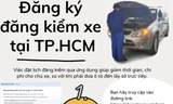 TP.HCM: Từ hôm nay người dân có thể đặt lịch đăng kiểm tại nhà