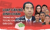 Loạt cán bộ 'dính chàm' trong vụ trục lợi từ các chuyến bay giải cứu