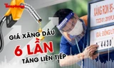 Chi tiết chuỗi đà tăng 'chóng mặt' của giá xăng dầu