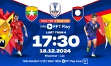 Nhận định Myanmar vs Lào, 17h30 ngày 18/12: Đi tìm chiến thắng đầu tay