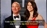 Vụ ly hôn tốn kém nhất lịch sử thế giới của ông chủ tập đoàn Amazon