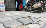 Vỉa hè vừa lát đá hơn 200 tỷ đồng đã hỏng