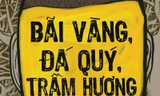 'Bãi vàng, đá quý, trầm hương' của Nguyễn Trí
